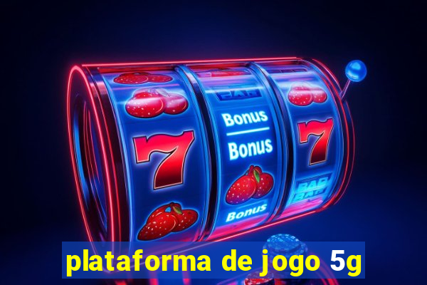 plataforma de jogo 5g